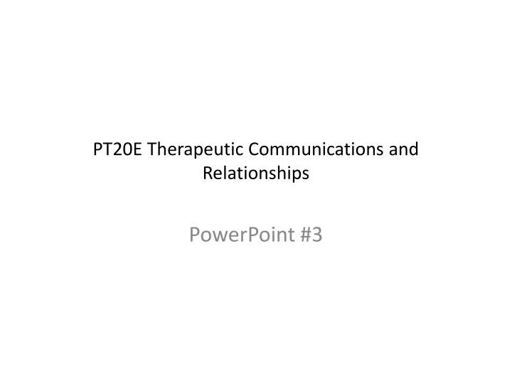 pt20e therapeutic communications and relationships