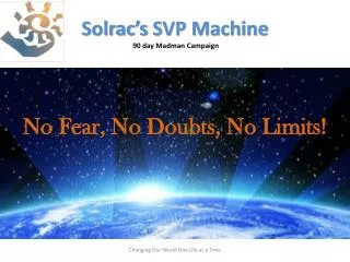 Solrac’s SVP Machine 90 day Madman Campaign