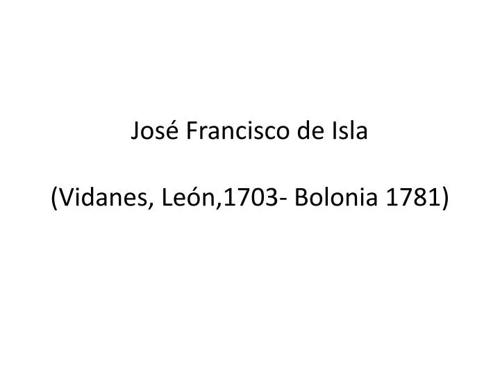 jos francisco de isla vidanes le n 1703 bolonia 1781