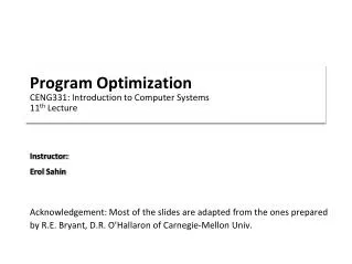 Program Optimization CENG331: Introduction to Computer Systems 11 th Lecture