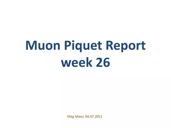 muon piquet report week 26
