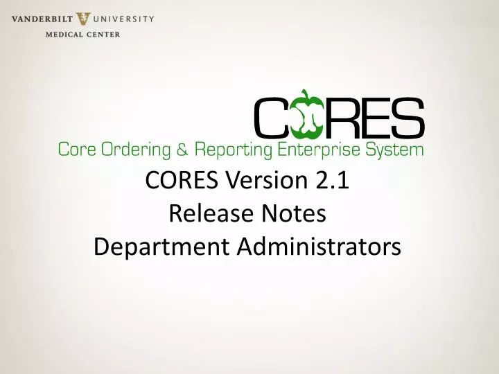 cores version 2 1 release notes department administrators