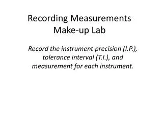 Recording Measurements Make-up Lab