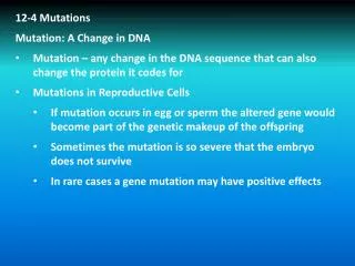 12-4 Mutations Mutation: A Change in DNA
