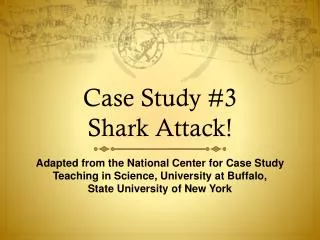 Case Study #3 Shark Attack!