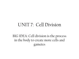 UNIT 7: Cell Division