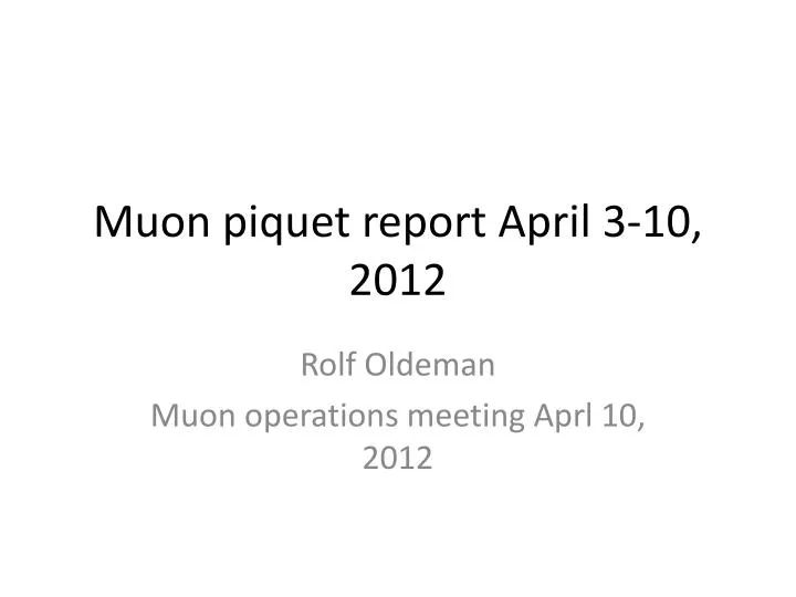 muon piquet report april 3 10 2012