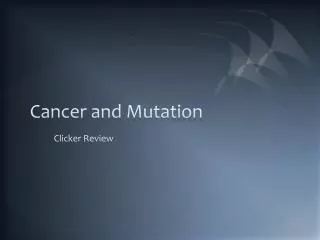Cancer and Mutation