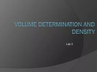 Volume determination and density