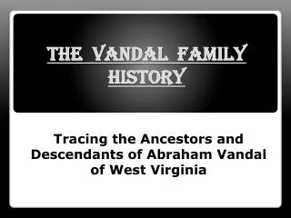 THE VANDAL FAMILY HISTORY