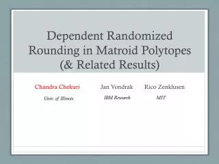 Dependent Randomized Rounding in Matroid Polytopes (&amp; Related Results)