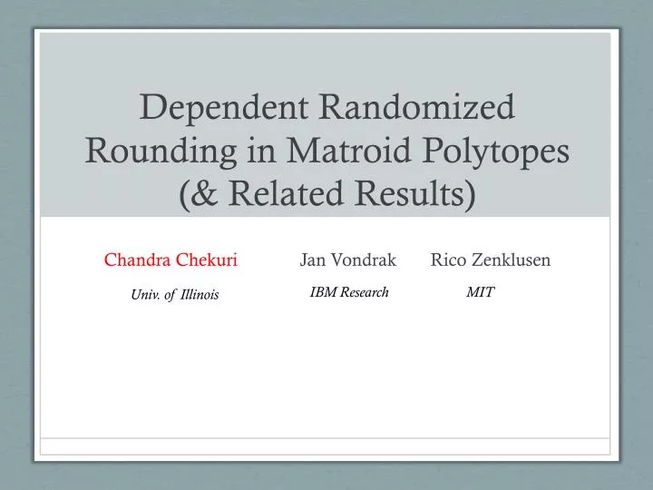dependent randomized rounding in matroid polytopes related results