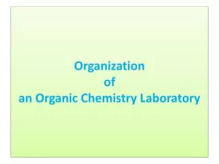 Organization of an Organic Chemistry Laboratory