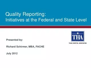Quality Reporting: Initiatives at the Federal and State Level