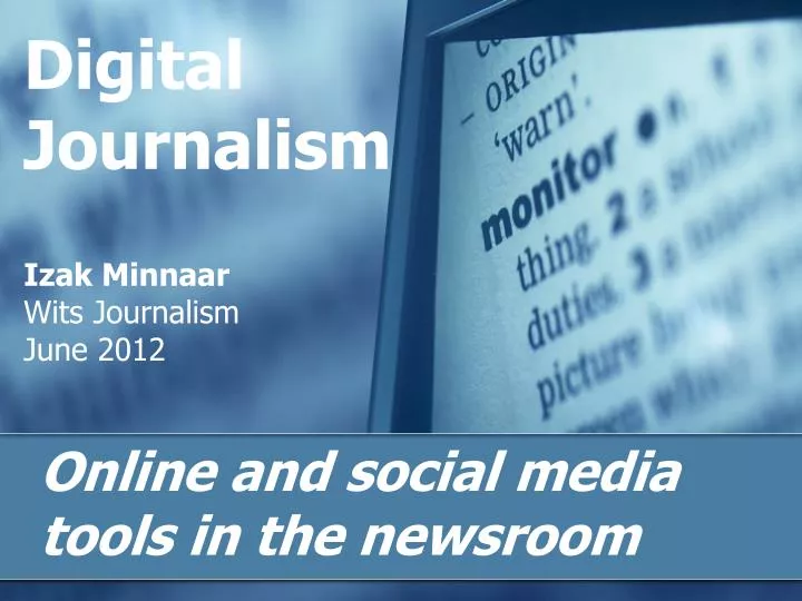 digital journalism izak minnaar wits journalism june 2012
