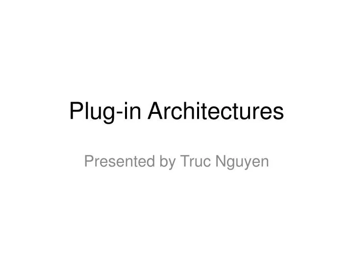 plug in architectures