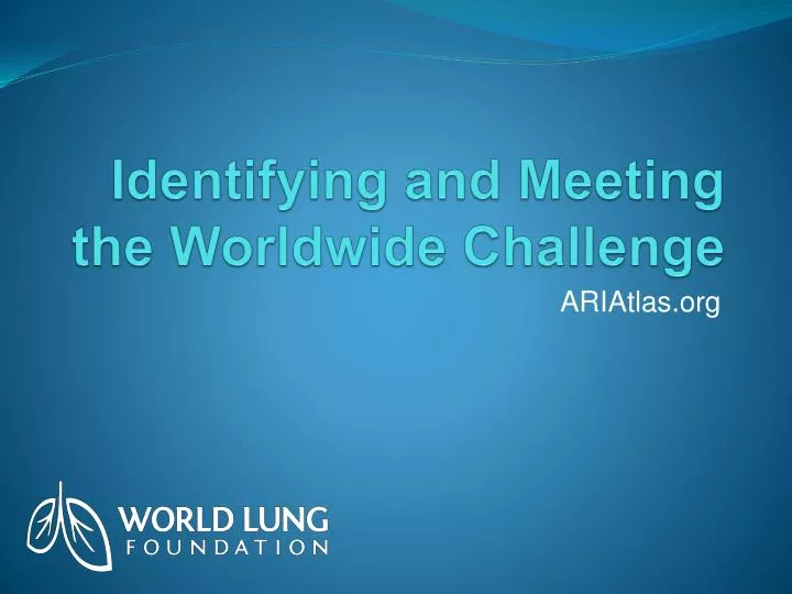 identifying and meeting the worldwide challenge