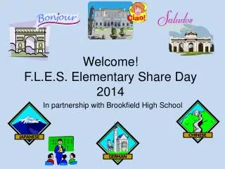Welcome! F.L.E.S. Elementary Share Day 2014