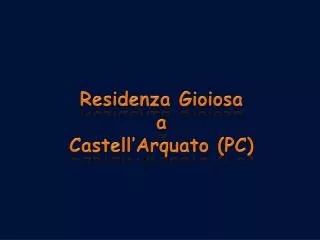 Residenza Gioiosa a Castell ’ Arquato (PC)