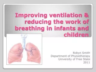 Improving ventilation &amp; reducing the work of breathing in infants and children