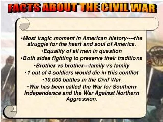 FACTS ABOUT THE CIVIL WAR