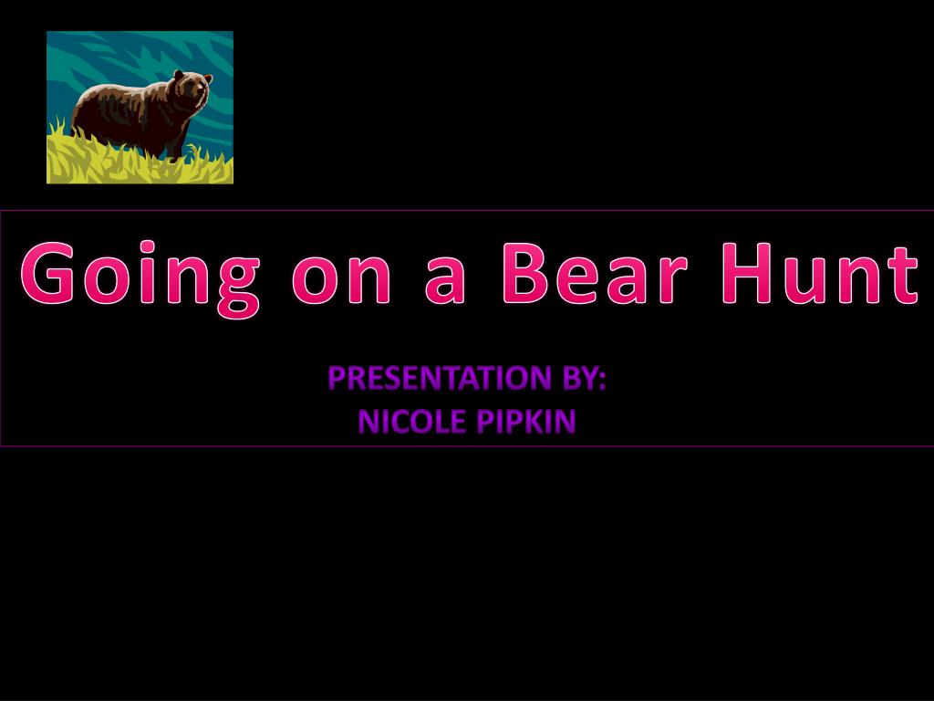 PPT - Going on a Bear Hunt PowerPoint Presentation, free download - ID ...
