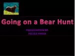 Going on a Bear Hunt - slide 1