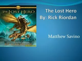The Lost Hero By: Rick Riordan