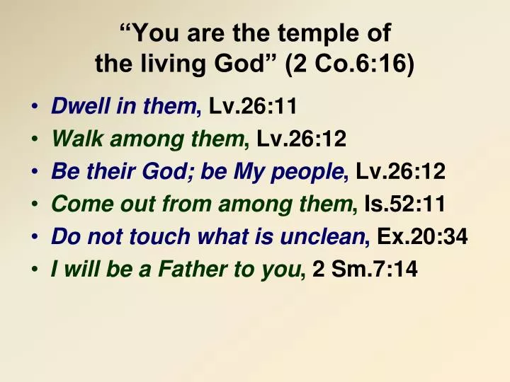 you are the temple of the living god 2 co 6 16