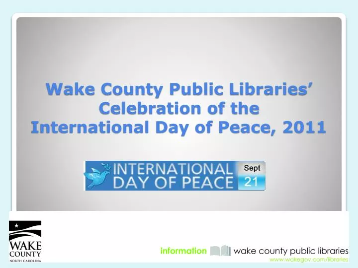 wake county public libraries celebration of the international day of peace 2011