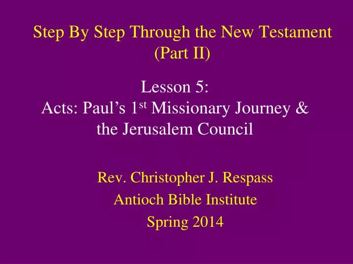 step by step through the new testament part ii