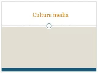 Culture media