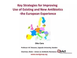 Key Strategies for Improving Use of Existing and New Antibiotics -the European Experience