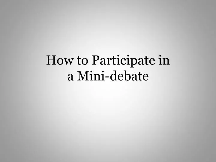 how to participate in a mini debate