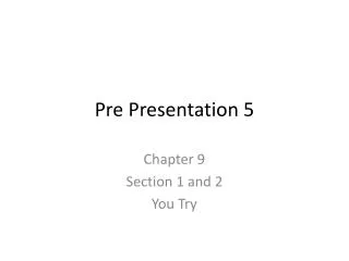 Pre Presentation 5