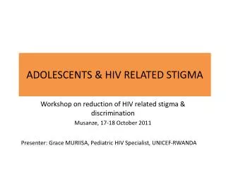 ADOLESCENTS &amp; HIV RELATED STIGMA