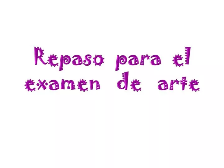 repaso para el examen de arte