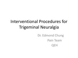 Interventional Procedures for Trigeminal Neuralgia