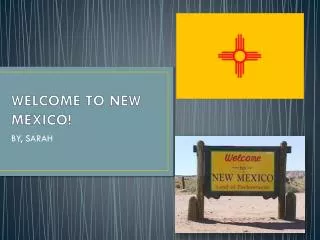 WELCOME TO NEW MEXICO!