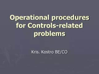 Operational procedures for Controls-related problems