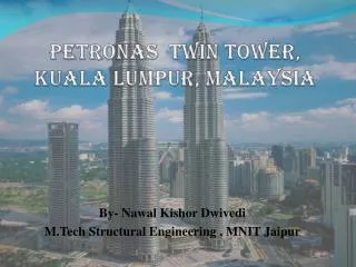 PETRONAS TWIN TOWER, KUALA LUMPUR, MALAYSIA