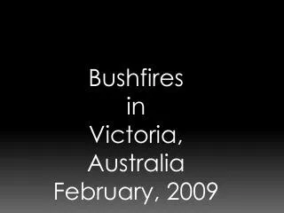 Bushfires in Victoria, Australia February, 2009