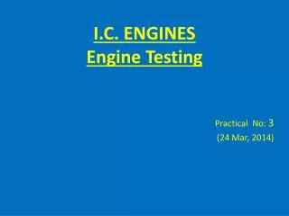 I.C. ENGINES Engine Testing