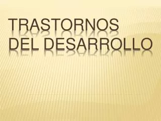 trastornos del desarrollo