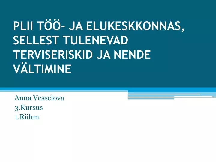 plii t ja elukeskkonnas sellest tulenevad terviseriskid ja nende v ltimine