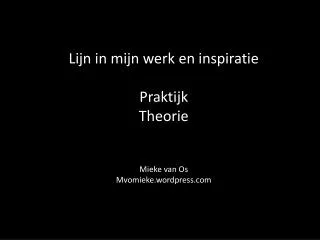 Lijn in mijn werk en inspiratie Praktijk Theorie Mieke van Os Mvomieke.wordpress.com