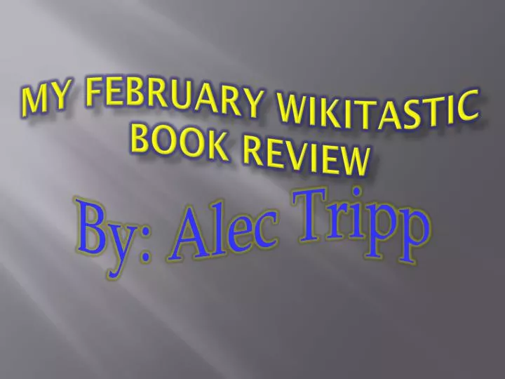 my february wikitastic book review