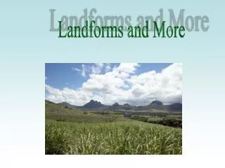 Landforms and More