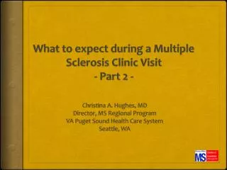 What to expect during a Multiple Sclerosis Clinic Visit - Part 2 -