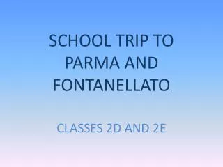 SCHOOL TRIP TO PARMA AND FONTANELLATO